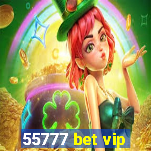 55777 bet vip